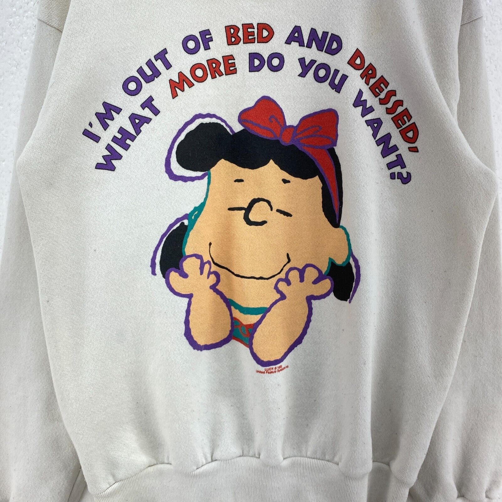 I Am Out Of Bed And Dressed What More Do You Want White Sweatshirt Size M