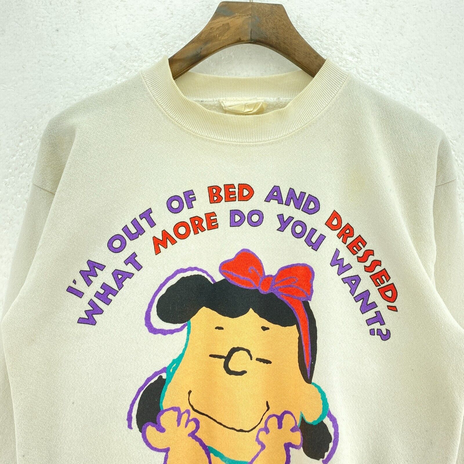 I Am Out Of Bed And Dressed What More Do You Want White Sweatshirt Size M