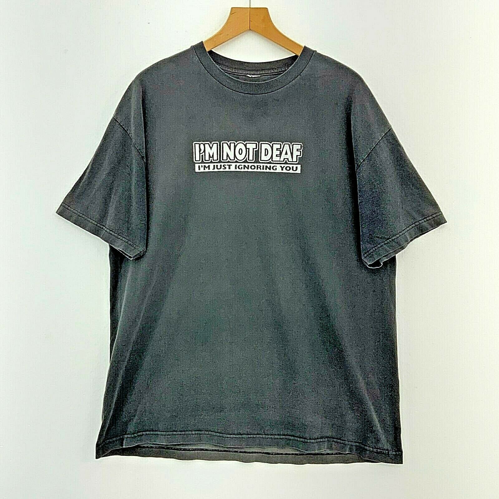 I Am Not Deaf I'm Just Ignoring You Dark Gray Slogan T-shirt Size L