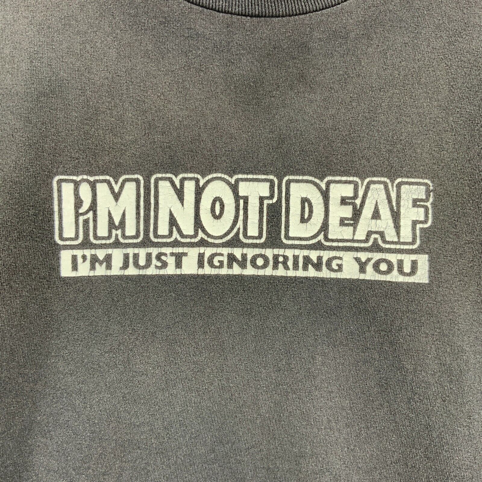 I Am Not Deaf I'm Just Ignoring You Dark Gray Slogan T-shirt Size L